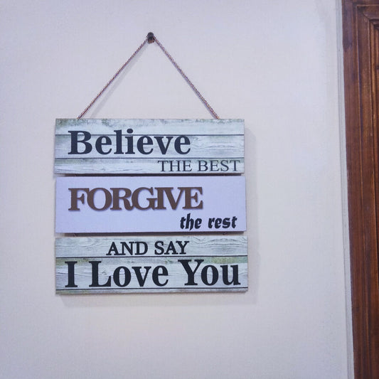 Believe forgive and love related hanging - wall decoration quotes