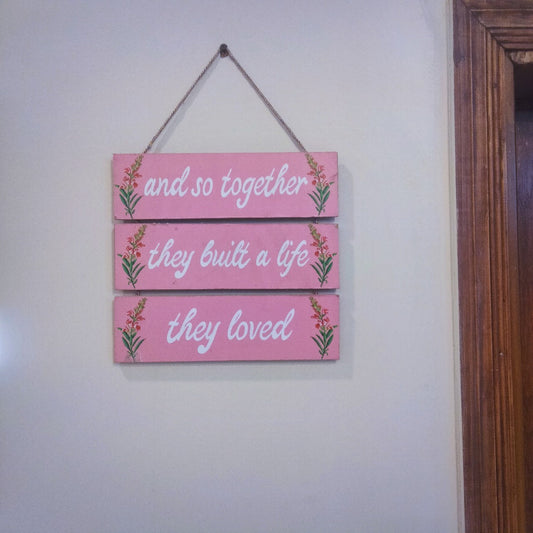 And so together they built a life they loved wall hanging - 3 step wall quotation hanging