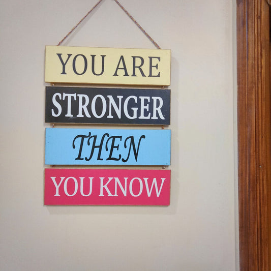 You are stronger than you know wall hanging - Motivational wall decoration hanging